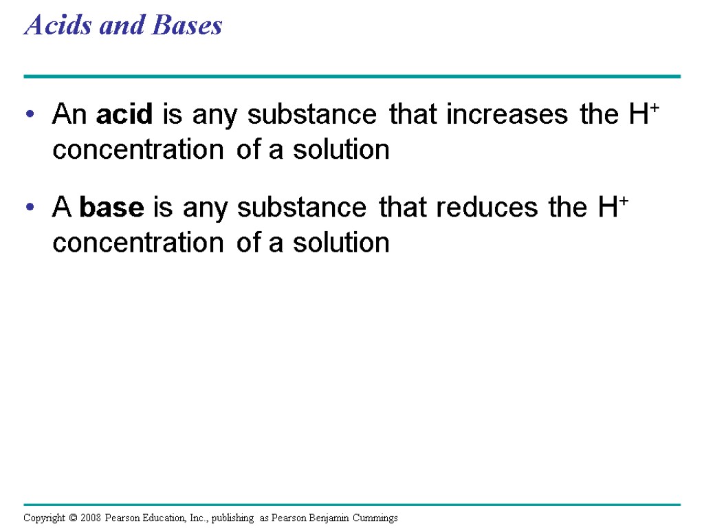 Acids and Bases An acid is any substance that increases the H+ concentration of
